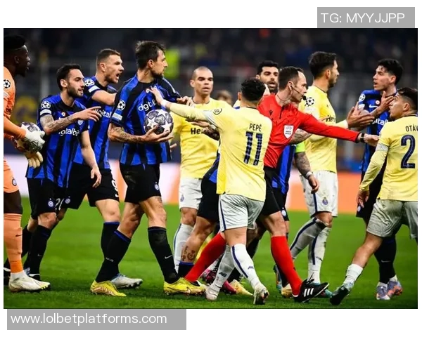 国王杯激战国米与波尔图平局战术分析揭示精彩瞬间